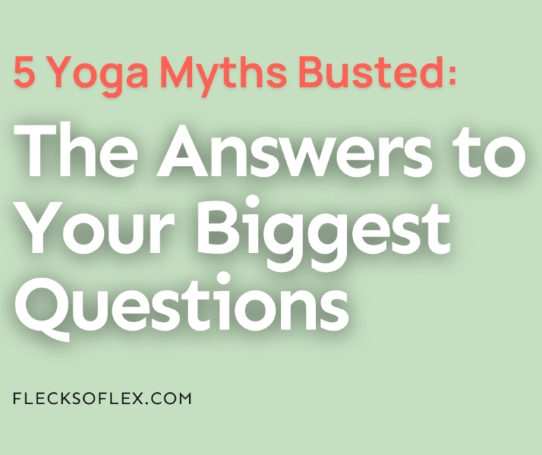 5 Yoga Myths Busted: The Solutions to Your Largest Questions