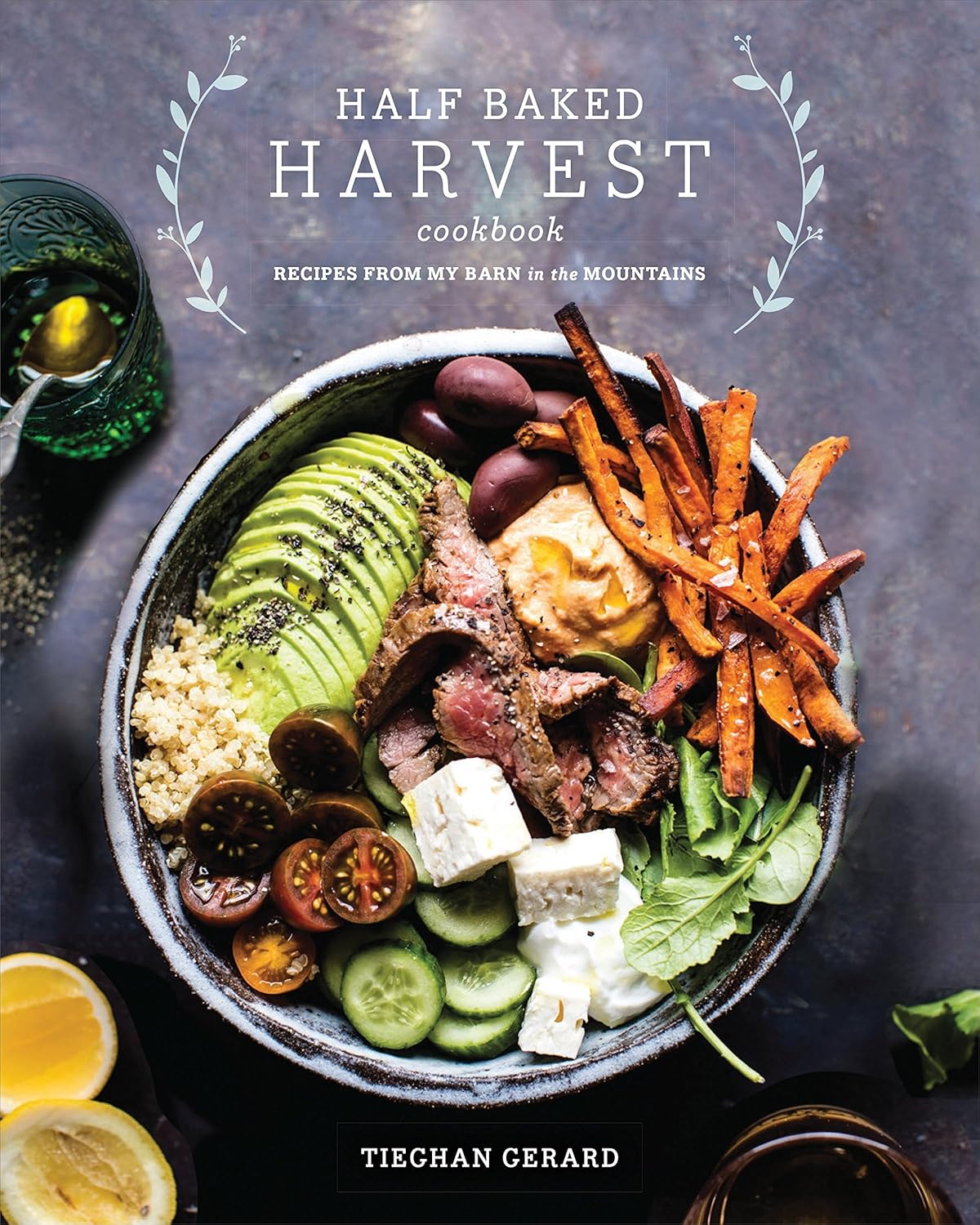 Half Baked Harvest Cookbook: Recipes from My Barn in the Mountains Half Baked Harvest Cookbook: Recipes from My Barn in the Mountains