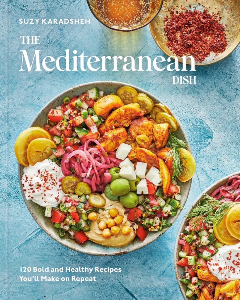 The Mediterranean Dish: 120 Bold and Healthy Recipes You’ll Make on Repeat: A Mediterranean Cookbook The Mediterranean Dish: 120 Bold and Healthy Recipes You’ll Make on Repeat: A Mediterranean Cookbook